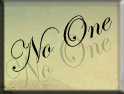   No One